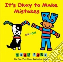 It's Okay to Make Mistakes libro in lingua di Parr Todd