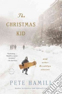The Christmas Kid And Other Brooklyn Stories libro in lingua di Hamill Pete