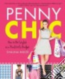 Penny Chic libro in lingua di Miller Shauna (CRT), Miller Shideh (PHT)