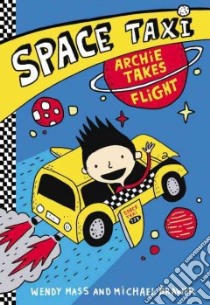 Space Taxi libro in lingua di Mass Wendy, Brawer Michael, Gravel Elise (ILT)