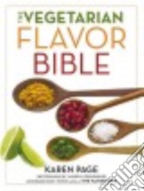 The Vegetarian Flavor Bible libro in lingua di Page Karen, Dornenburg Andrew (PHT)