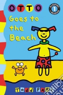 Otto Goes to the Beach libro in lingua di Parr Todd