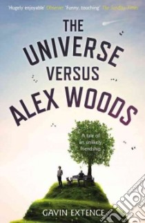 The Universe Versus Alex Woods libro in lingua di Extence Gavin
