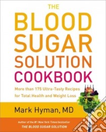 The Blood Sugar Solution Cookbook libro in lingua di Hyman Mark