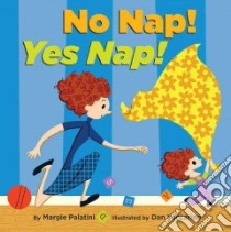 No Nap! Yes Nap! libro in lingua di Palatini Margie, Yaccarino Dan (ILT)