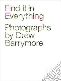 Find It in Everything libro in lingua di Barrymore Drew