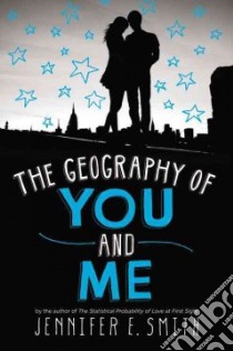 The Geography of You and Me libro in lingua di Smith Jennifer E.