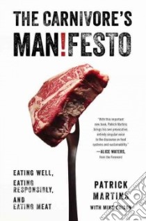The Carnivore's Manifesto libro in lingua di Martins Patrick, Edison Mike (CON), Waters Alice (FRW), Saxelby Anne (ILT)