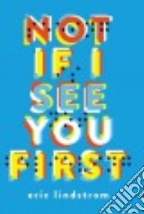Not If I See You First libro in lingua di Lindstrom Eric