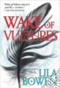 Wake of Vultures libro in lingua di Bowen Lila