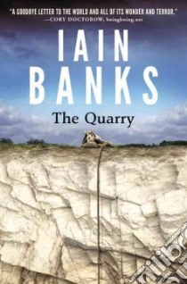 The Quarry libro in lingua di Banks Iain