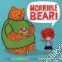 Horrible Bear! libro in lingua di Dyckman Ame, O'hora Zachariah (ILT)