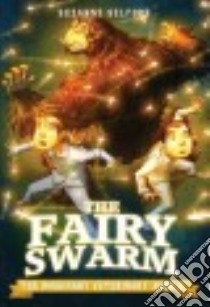 The Fairy Swarm libro in lingua di Selfors Suzanne, Santat Dan (ILT)