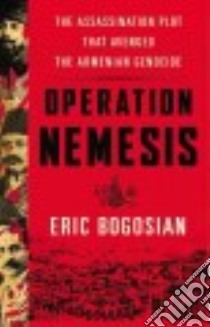 Operation Nemesis libro in lingua di Bogosian Eric