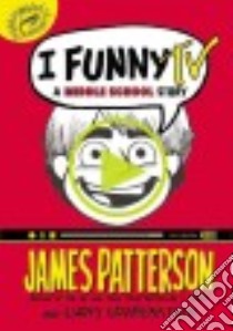 I Funny TV libro in lingua di Patterson James, Grabenstein Chris, Park Laura (ILT)