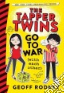 The Tapper Twins Go to War (With Each Other) libro in lingua di Rodkey Geoff