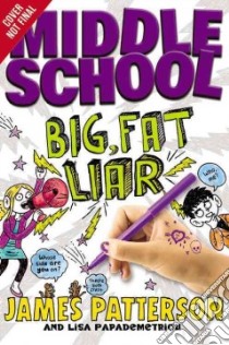 Big Fat Liar libro in lingua di Patterson James, Papademetriou Lisa, Swaab Neil (ILT)