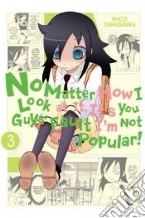 No Matter How I Look at It, It's You Guys' Fault I'm Not Popular! 3 libro in lingua di Tanigawa Nico