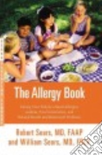 The Allergy Book libro in lingua di Sears Robert W. M.D., Sears William M.D.