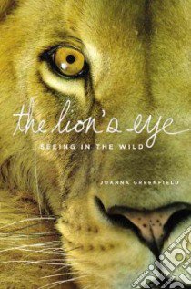 The Lion's Eye libro in lingua di Greenfield Joanna