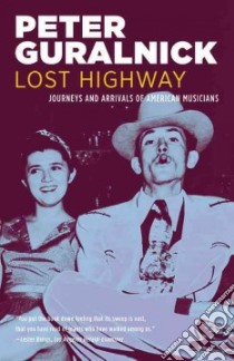 Lost Highway libro in lingua di Guralnick Peter