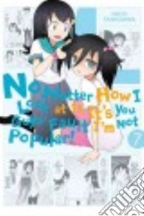 No Matter How I Look at It, It's You Guys' Fault I'm Not Popular! 7 libro in lingua di Tanigawa Nico
