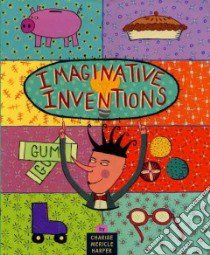 Imaginative Inventions libro in lingua di Harper Charise Mericle