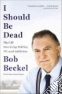 I Should Be Dead libro in lingua di Beckel Bob, Mann John David (CON)