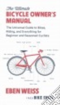The Ultimate Bicycle Owner's Manual libro in lingua di Weiss Eben