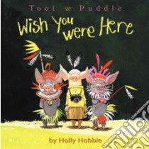 Wish You Were Here libro in lingua di Hobbie Holly