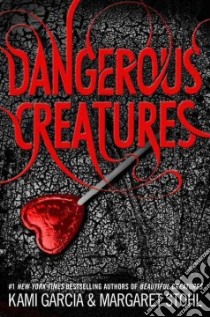 Dangerous Creatures libro in lingua di Garcia Kami, Stohl Margaret