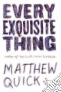 Every Exquisite Thing libro in lingua di Quick Matthew