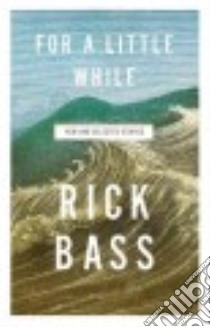 For a Little While libro in lingua di Bass Rick