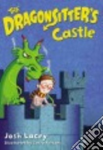 The Dragonsitter's Castle libro in lingua di Lacey Josh, Parsons Garry (ILT)