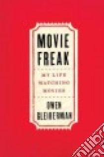 Movie Freak libro in lingua di Gleiberman Owen