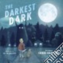 The Darkest Dark libro in lingua di Hadfield Chris, Fillion Kate, Fan Eric (ILT), Fan Terry (ILT)
