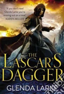 The Lascar's Dagger libro in lingua di Larke Glenda