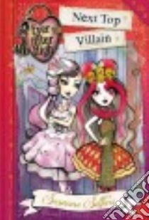 Ever After High: Next Top Villain libro in lingua di Selfors Suzanne