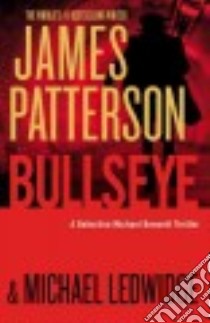 Bullseye libro in lingua di Patterson James, Ledwidge Michael