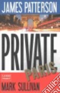 Private Paris libro in lingua di Patterson James, Sullivan Mark