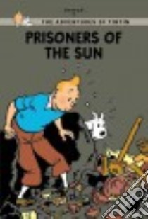 Prisoners of the Sun libro in lingua di Hergé
