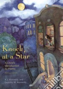 Knock at a Star libro in lingua di Kennedy X. J., Kennedy Dorothy M., Baker Karen Lee (ILT)
