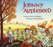 Johnny Appleseed libro in lingua di Lindbergh Reeve, Jakobsen Kathy (ILT)