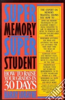 Super-Memory-Super Student libro in lingua di Lorayne Harry