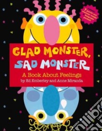 Glad Monster, Sad Monster libro in lingua di Miranda Anne, Miranda Anne (ILT)