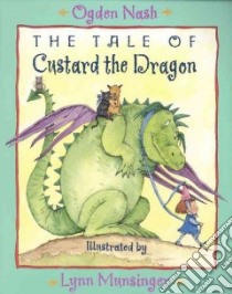 The Tale of Custard the Dragon libro in lingua di Nash Ogden, Munsinger Lynn (ILT)