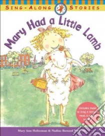 Mary Had a Little Lamb libro in lingua di Hoberman Mary Ann, Westcott Nadine Bernard (ILT)