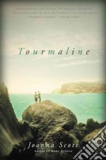 Tourmaline libro in lingua di Scott Joanna