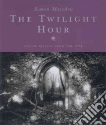 Twilight Hour libro in lingua di Simon Marsden