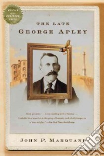 The Late George Apley libro in lingua di Marquand John P.